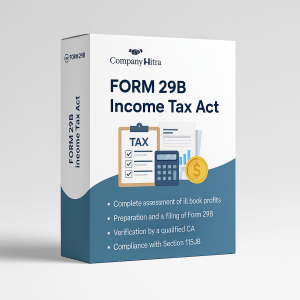 Form 29B Filing – Minimum Alternate Tax (MAT) Compliance for Companies