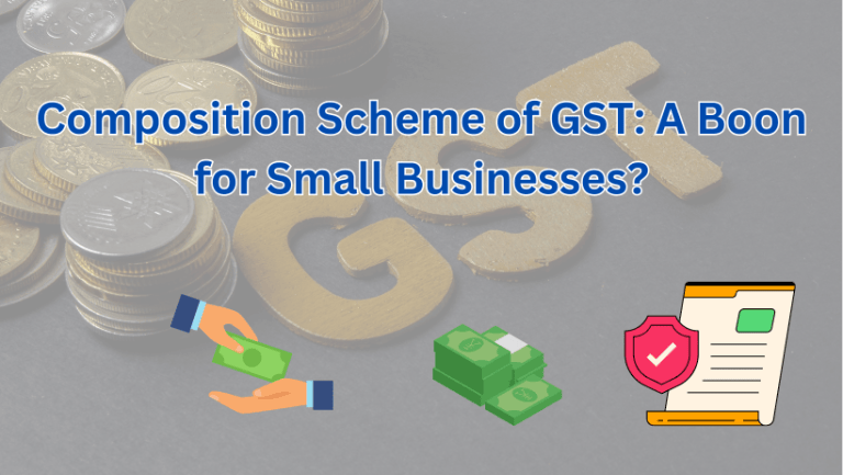 Composition Scheme of GST: A Boon for Small Businesses?