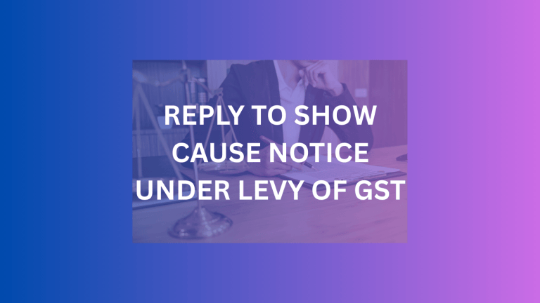 REPLY TO SHOW CAUSE NOTICE UNDER LEVY OF GST